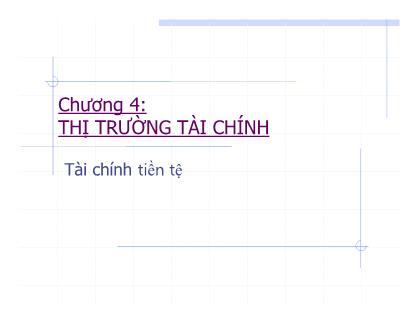 Bài giảng Những vấn đề cơ bản về phạm trù tài chính - Chương 4: Thị trường tài chính