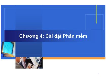 Bài giảng Phần mềm - Chương 4: Cài đặt phần mềm