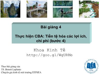 Bài giảng Phân tích lợi ích, chi phí - Chương 4: Thực hiện CBA. Tiền tệ hóa các lợi ích, chi phí (Bước 4)