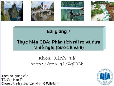 Bài giảng Phân tích lợi ích, chi phí - Chương 7: Thực hiện CBA. Phân tích rủi ro và đưa ra đề nghị (Bước 8 và 9)