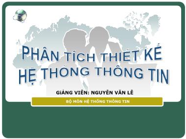 Bài giảng Phân tích thiết kế hệ thống thông tin - Nguyễn Văn Lễ