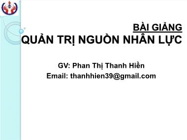 Bài giảng Quản trị nguồn nhân lực - Chương 1: Khái quát chung về quản trị nguồn nhân lực - Phan Thị Thanh Hiền