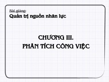 Bài giảng Quản trị nguồn nhân lực - Chương 3: Phân tích công việc - Phan Thị Thanh Hiền