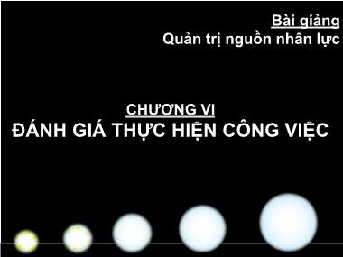 Bài giảng Quản trị nguồn nhân lực - Chương 6: Đánh giá thực hiện công việc - Phan Thị Thanh Hiền