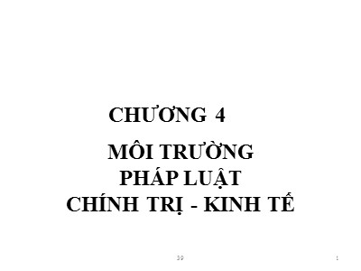 Bài giảng Quản trị rủi ro - Chương 4: Môi trường pháp luật chính trị. Kinh tế