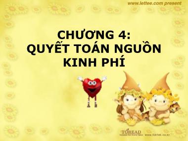 Bài giảng Quản trị tài chính đơn vị hành chính sự nghiệp - Chương 4: Quyết toán nguồn kinh phí