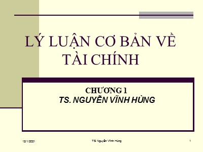 Bài giảng Tài chính - Chương 1: Lý luận cơ bản về tài chính - Nguyễn Vĩnh Hùng