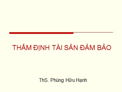 Bài giảng Thẩm định tài sản đảm bảo