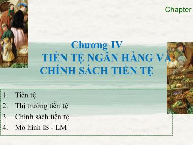 Bài giảng Thanh toán quốc tế - Chương 4: Tiền tệ ngân hàng và chính sách tiền tệ - Huỳnh Minh Triết