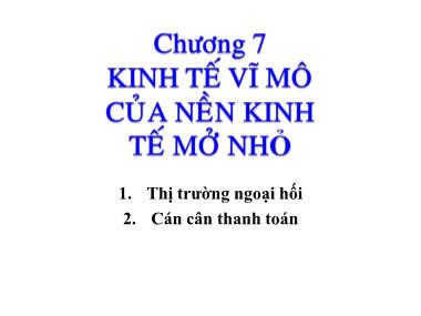 Bài giảng Thanh toán quốc tế - Chương 7: Kinh tế vĩ mô của nền kinh tế mở - Huỳnh Minh Triết