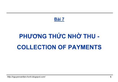 Bài giảng Thanh toán quốc tế trong ngoại thương - Bài 7: Phương thức nhờ thu - Nguyễn Văn Tiến