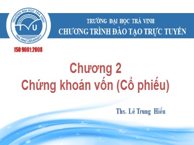 Bài giảng Thị trường tài chính - Chương 2, Phần 2: Chứng khoán vốn (Cổ phiếu) - Lê Trung Hiếu