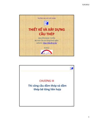 Bài giảng Thiết kế và xây dựng cầu thép - Chương 3, Phần 1: Thi công cầu dầm thép và dầm thép bê tông liên hợp - Nguyễn Ngọc Tuyển