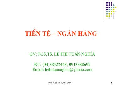 Bài giảng Tiền tệ. Ngân hàng - Lê Thị Tuấn Nghĩa