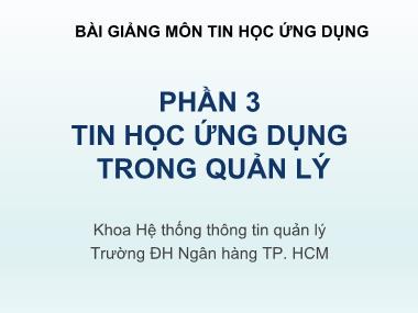 Bài giảng Tin học ứng dụng - Phần 2: Tin học ứng dụng trong kinh tế - Chương 4: Ứng dụng công cụ quản lý dự án