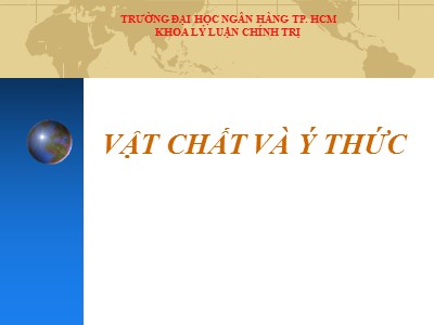 Bài giảng Vật chất và ý thức