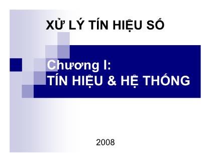 Bài giảng Xử lý tín hiệu số - Chương 1: Tín hiệu và hệ thống