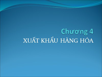 Bài giảng Xuất khẩu hàng hóa