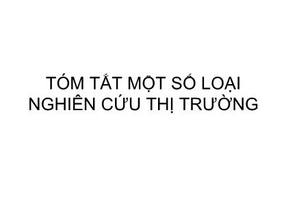 Tóm tắt một số loại nghiên cứu thị trường