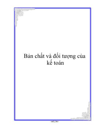 Bài giảng Bản chất và đối tượng của kế toán (Bản hay)