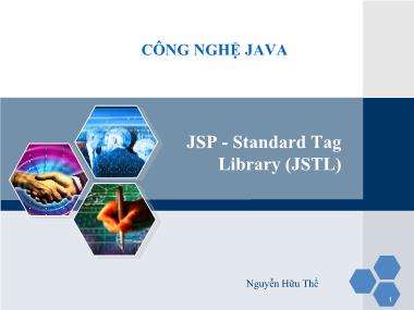 Bài giảng Công nghệ Java - Bài 4, Phần 1: JSP. Standard Tag Library - Nguyễn Hữu Thể