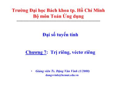 Bài giảng Đại số tuyến tính - Chương 7: Trị riêng, véctơ riêng