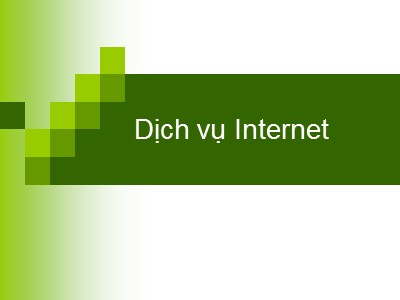 Bài giảng Dịch vụ Internet