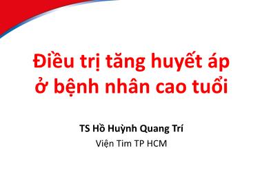 Bài giảng Điều trị tăng huyết áp ở bệnh nhân cao tuổi