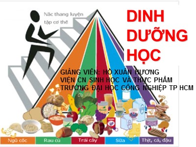 Bài giảng Dinh dưỡng học - Chương 1: Dinh dưỡng, sức khỏe và nhu cầu năng lượng - Hồ Xuân Hương