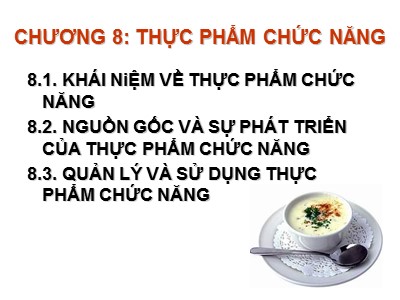 Bài giảng Dinh dưỡng học - Chương 8: Thực phẩm chức năng - Hồ Xuân Hương