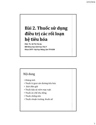 Bài giảng Dược lý thú y - Bài 2: Thuốc sử dụng điều trị các rối loạn hệ tiêu hóa - Võ Thị Trà An