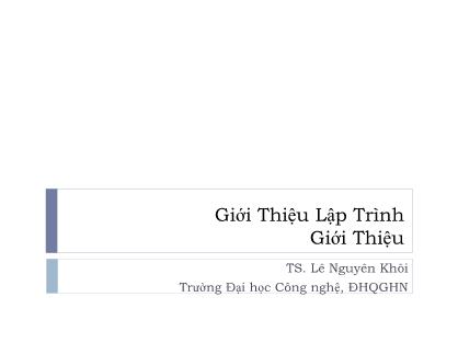 Bài giảng Giới thiệu lập trình - Giới thiệu - Lê Nguyên Khôi