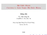 Bài giảng Hệ điều hành - Chương 1: Giới thiệu hệ điều hành - Trần Công Án