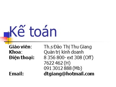 Bài giảng Kế toán - Chương 1: Bản chất và đối tượng của kế toán - Đào Thị Thu Giang