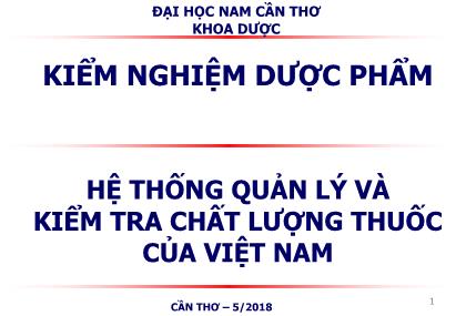 Bài giảng Kiểm nghiệm dược phẩm - Bài 1: Hệ thống quản lý và kiểm tra chất lượng thuốc của Việt Nam