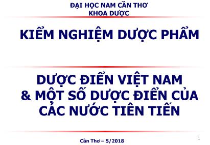 Bài giảng Kiểm nghiệm dược phẩm - Bài 5: Dược điển Việt Nam và một số dược điển của các nước tiên tiến