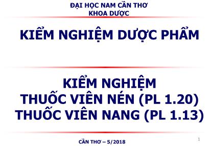 Bài giảng Kiểm nghiệm dược phẩm - Bài 7: Kiểm nghiệm thuốc viên nén (PL 1.20) thuốc viên nang (PL 1.13)