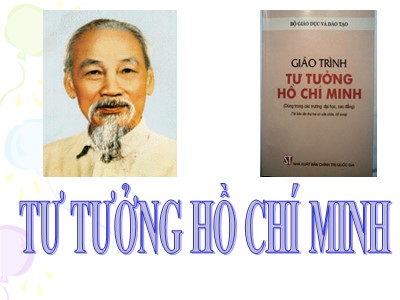 Bài giảng môn học Tư tưởng Hồ Chí Minh