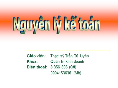 Bài giảng môn Nguyên lý kế toán - Chương 1: Bản chất và đối tượng của kế toán