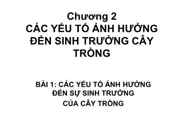 Bài giảng Nông hóa thổ nhưỡng - Chương 2: Các yếu tố ảnh hưởng đến sinh trưởng cây trồng - Lê Trọng Hiếu