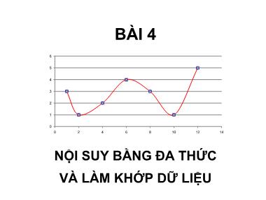 Bài giảng Phương pháp số - Bài 4: Nội suy bằng đa thức và làm khớp dữ liệu - Nguyễn Thị Vinh