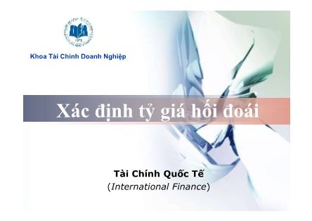 Bài giảng Tài chính quốc tế - Bài 5: Xác định tỷ giá hối đoái