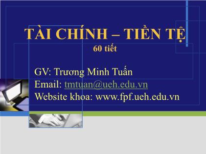 Bài giảng Tài chính tiền tệ - Trương Minh Tuấn