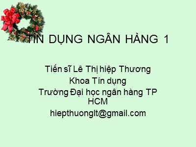 Bài giảng Tín dụng ngân hàng 1 - Chương 1: Tổng quan về hoạt động kinh doanh ngân hàng - Lê Thị Hiệp Thương