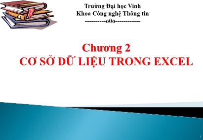 Bài giảng Tin học ứng dụng - Chương 2: Cơ sở dữ liệu trong Excel