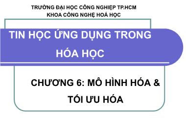 Bài giảng Tin học ứng dụng trong hóa học - Chương 6: Mô hình hóa và tối ưu hóa