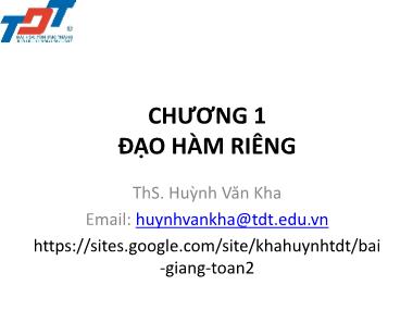 Bài giảng Toán 1E1 và toán 1 - Chương 1: Đạo hàm riêng - Huỳnh Văn Kha