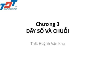 Bài giảng Toán 1E1 và toán 1 - Chương 3: Dãy số và chuỗi - Huỳnh Văn Kha