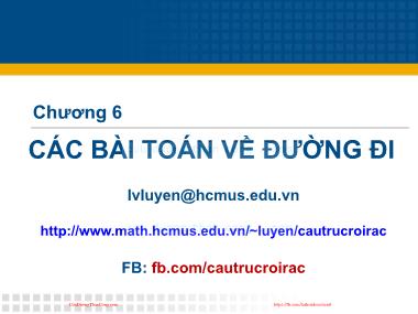 Bài giảng Toán học tổ hợp và cấu trúc rời rạc - Chương 6: Các bài toán về đường đi