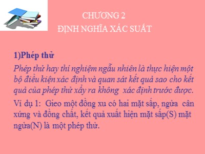 Bài giảng Xác suất thống kê - Chương 2: Định nghĩa xác suất